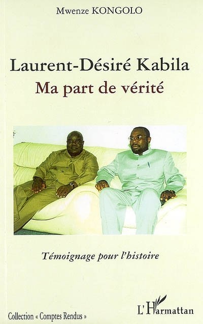 Laurent Desire Kabila Ma part de verite